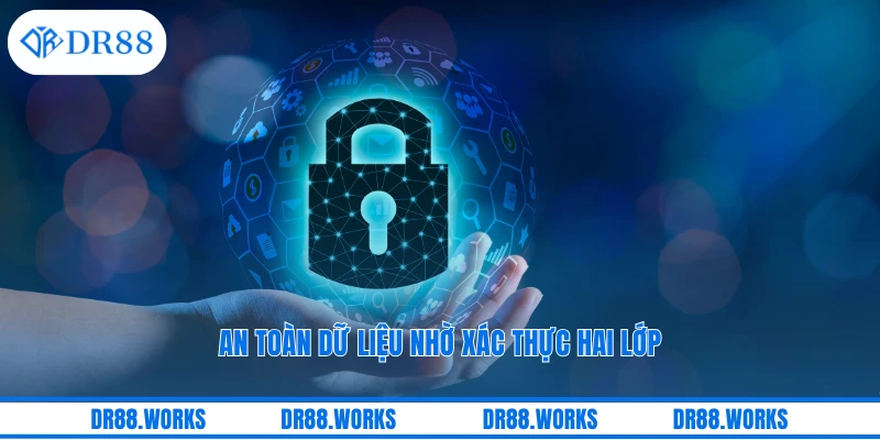 An toàn dữ liệu nhờ xác thực hai lớp