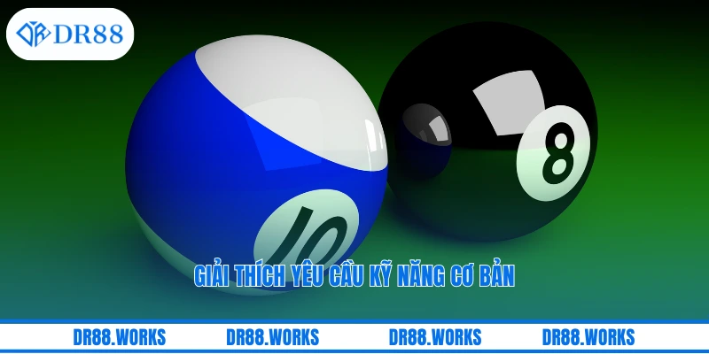 Giải thích yêu cầu kỹ năng cơ bản
