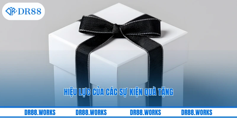 Hiệu lực của các sự kiện quà tặng