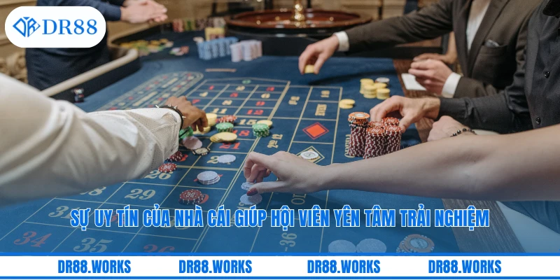 Sự uy tín của nhà cái giúp hội viên yên tâm trải nghiệm