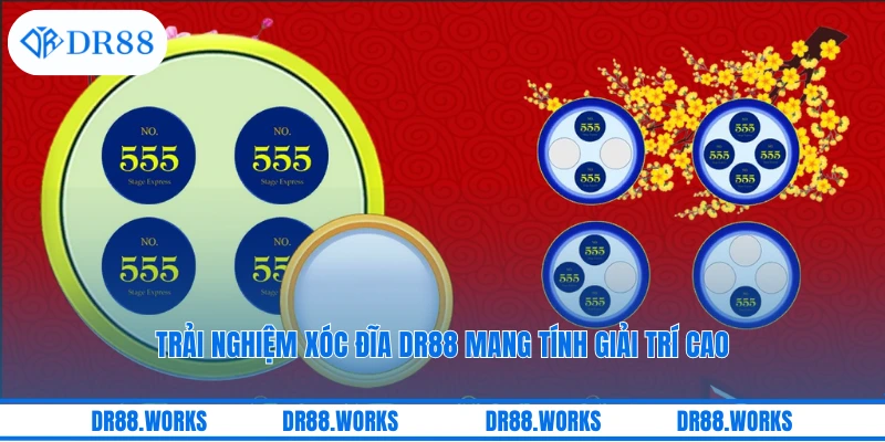 Trải nghiệm xóc đĩa DR88 mang tính giải trí cao